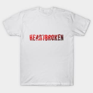 A heartbroken T-Shirt